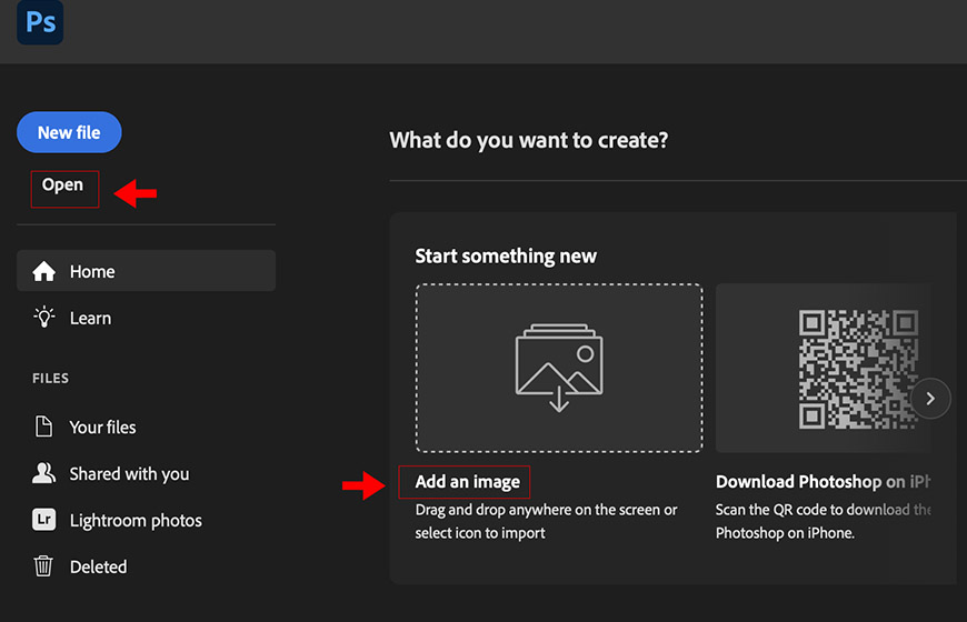 Screenshot of Photoshop’s start screen showing options to open a file, add an image, download the app, and navigation menu on the left. Red arrows highlight "Open" and "Add an image" options.