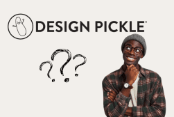 A person wearing glasses and a beanie stands pensively with a hand on their chin. Behind them, the words "DESIGN PICKLE" and a doodle of a pickle are displayed, along with three question marks.